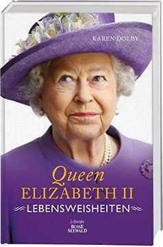 portada Queen Elizabeth ii - Lebensweisheiten: Wie man in Absolut Jeder Lebenslage Stil und Etikette Bewahrt (en Alemán)