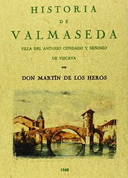 portada Historia de Valmaseda. Villa del antiguo condado y señorío de Vizcaya