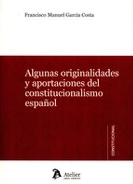 portada ALGUNAS ORIGINALIDADES Y APORTACIÓNES DEL CONSTITUCIONALISMO ESPAÑOL (En papel)