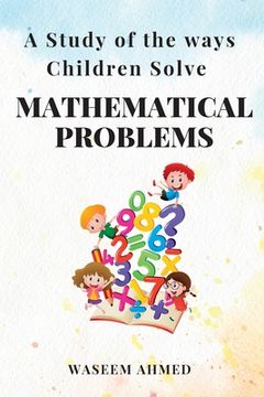 portada A Study of the Ways Children Solve Mathematical Problems [Soft Cover ] (en Inglés)
