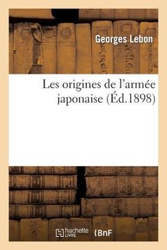 portada Les Origines de l'Armée Japonaise (in French)