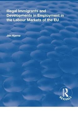 portada Illegal Immigrants and Developments in Employment in the Labour Markets of the Eu