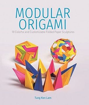 portada Modular Origami: 18 Colorful and Customizable Folded Paper Sculptures (in English)