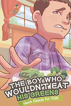 portada The boy who Wouldn'T eat his Greens | Quick Reads for Kids (en Inglés)