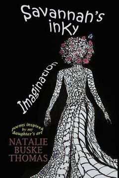 portada Savannah's Inky Imagination: Poems Inspired by my Daughter's Art (en Inglés)