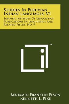 portada studies in peruvian indian languages, v1: summer institute of linguistics publications in linguistics and related fields, no. 9