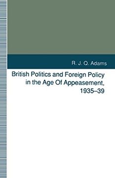 portada British Politics and Foreign Policy in the age of Appeasement, 1935-39 (en Inglés)