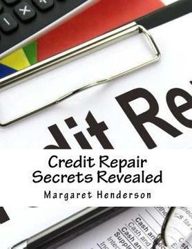 portada Credit Repair Secrets Revealed: The Abc's & Strategies to Repair Damaged Credit, Regain & Improve Your Life (en Inglés)