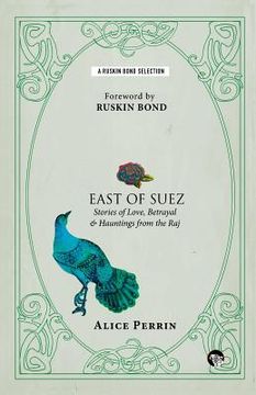 portada East of Suez: Stories of Love, Betrayal and Haunting from the Raj (in English)