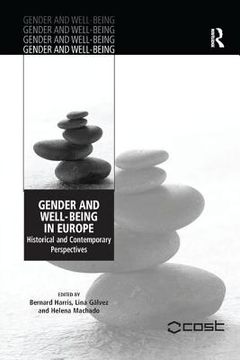 portada Gender and Well-Being in Europe: Historical and Contemporary Perspectives. Edited by Bernard Harris, Lina Glvez and Helena Machado