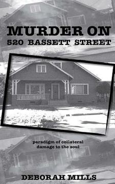 portada Murder on 520 Bassett Street: paradigm of collateral damage to the soul (in English)