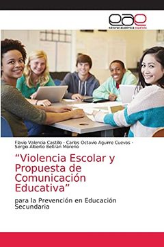 portada “Violencia Escolar y Propuesta de Comunicación Educativa”: Para la Prevención en Educación Secundaria