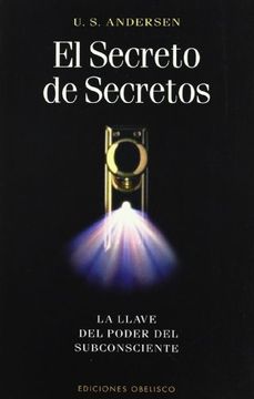 portada El Secreto de Secretos: La Llave del Poder del Subconsciente (in Spanish)