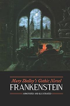 portada Mary Shelley's Frankenstein, Annotated and Illustrated: The Uncensored 1818 Text With Maps, Essays, and Analysis (Oldstyle Tales' Gothic Novels) (en Inglés)
