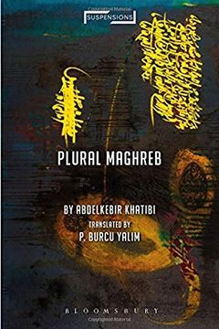 portada Plural Maghreb: Writings on Postcolonialism (Suspensions: Contemporary Middle Eastern and Islamicate Thought) (en Inglés)