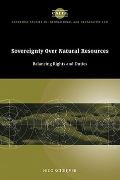 portada Sovereignty Over Natural Resources: Balancing Rights and Duties (Cambridge Studies in International and Comparative Law) (in English)