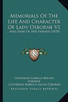 portada memorials of the life and character of lady osborne v1: and some of her friends (1870)