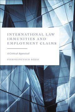 portada International Law Immunities and Employment Claims: A Critical Appraisal (en Inglés)