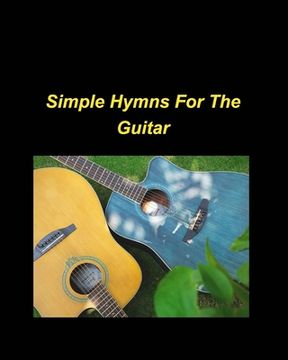 portada Simple Hymns For The Guitar: piano simple chords fake book religious church worship praise melody lyrics (en Inglés)