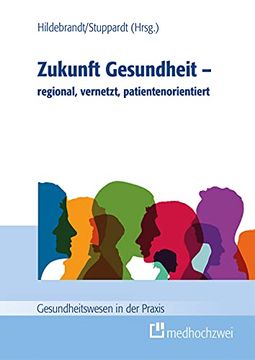 portada Zukunft Gesundheit - Regional, Vernetzt, Patientenorientiert (en Alemán)