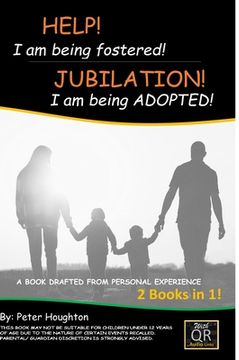 portada HELP! I am being fostered! JUBILATION! I am being ADOPTED!: 2 BOOKS IN 1- DRAFTED FROM PERSONAL EXPERIENCE With QR Audio Links