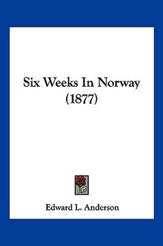 portada six weeks in norway (1877) (en Inglés)