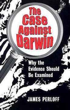portada the case against darwin: why the evidence should be examined (in English)