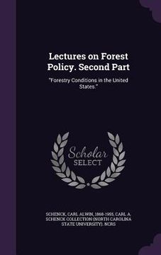 portada Lectures on Forest Policy. Second Part: "Forestry Conditions in the United States." (in English)
