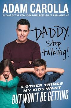 portada Daddy, Stop Talking! And Other Things my Kids Want but Won't be Getting (in English)