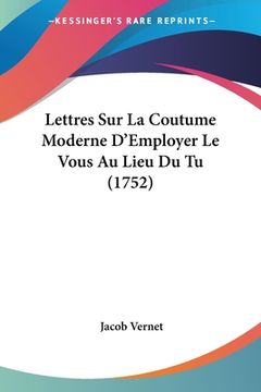 portada Lettres Sur La Coutume Moderne D'Employer Le Vous Au Lieu Du Tu (1752) (in French)