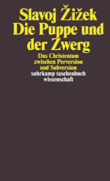 portada Die Puppe und der Zwerg: Das Christentum Zwischen Perversion und Subversion (Suhrkamp Taschenbuch Wissenschaft) (en Alemán)