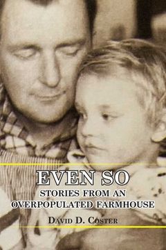 portada Even So: Stories from an Overpopulated Farmhouse (en Inglés)