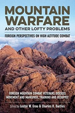 portada Mountain Warfare and Other Lofty Problems: Foreign Mountain Combat Veterans Discuss Movement and Maneuver, Training and Resupply