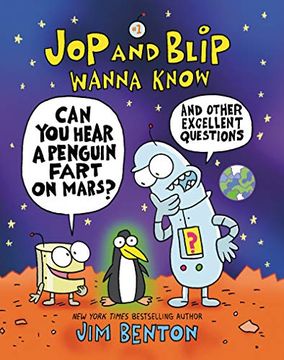 portada Jop and Blip Wanna Know #1: Can you Hear a Penguin Fart on Mars? And Other Excellent Questions (en Inglés)