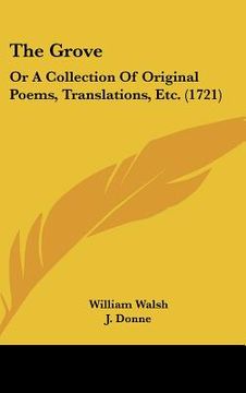 portada the grove: or a collection of original poems, translations, etc. (1721) (en Inglés)