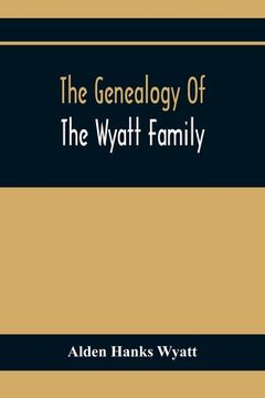 portada The Genealogy Of The Wyatt Family (en Inglés)