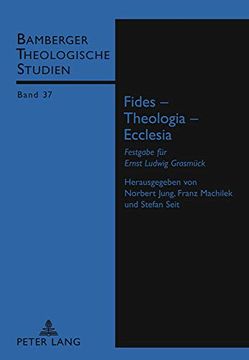portada Fides – Theologia – Ecclesia: Festgabe für Ernst Ludwig Grasmück (in German)