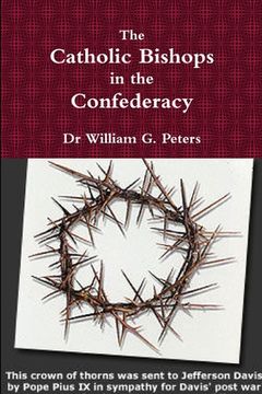 portada The Catholic Bishops in the Confederacy (en Inglés)