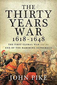 portada The Thirty Years War, 1618 - 1648: The First Global War and the End of Habsburg Supremacy (en Inglés)