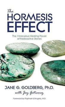 portada The Hormesis Effect: The Miraculous Healing Power of Radioactive Stones