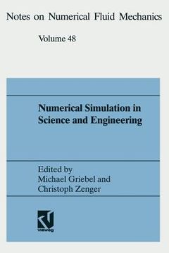 portada Numerical Simulation in Science and Engineering: Proceedings of the Fortwihr Symposium on High Performance Scientific Computing, München, June 17-18, (en Alemán)