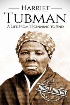portada Harriet Tubman: A Life From Beginning to End (en Inglés)
