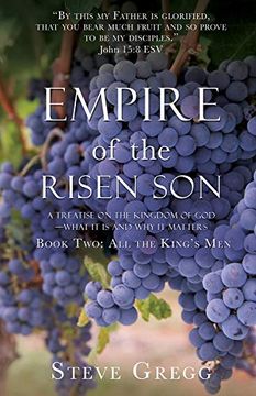 portada Empire of the Risen Son: A Treatise on the Kingdom of God-What it is and why it Matters Book Two: All the King'S men (en Inglés)