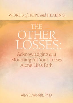 portada The Other Losses: Acknowledging and Mourning All Your Losses Along Life's Path (in English)