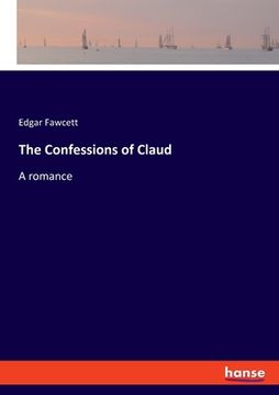 portada The Confessions of Claud: A romance (en Inglés)