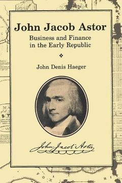 portada John Jacob Astor: Business and Finance in the Early Republic (Great Lakes Books Series)