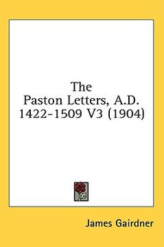 portada the paston letters, a.d. 1422-1509 v3 (1904) (en Inglés)