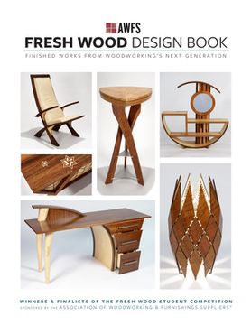 portada Fresh Wood Design Book: Finished Works From Woodworking’S Next Generation (en Inglés)