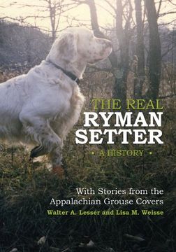 portada The Real Ryman Setter: A History with Stories from the Appalachian Grouse Covers