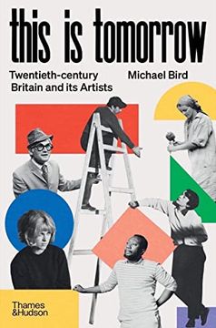 portada This Is Tomorrow: Twentieth-Century Britain and Its Artists (in English)